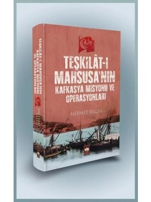 Defne Store Teşkilat-I Mahsusa'nın Kafkasya Misyonu ve Operasyonları (Ciltli)