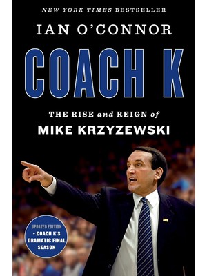 Mariner Books Coach K: The Rise And Reign Of Mike Krzyzewski