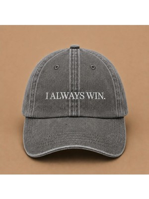 I Always Win (Her Zaman Kazanırım) Nakışlı Vintage Yıkamalı Kep Şapka
