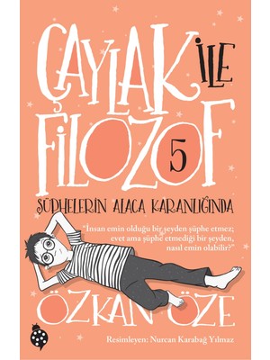 Uğurböceği Yayınları Çaylak İle Filozof - 5 / Şüphelerin Alaca Karanlığında - Özkan Öze 128 Sayfa Türkçe