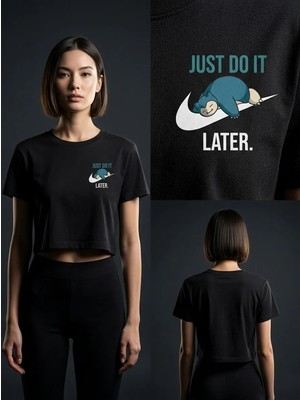 Pod Just Do It Later ile Şıklığı Yakalayın - Crop Top T-Shirt