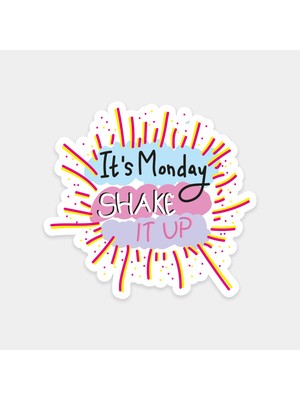 It’s Monday, Shake It Up Sticker