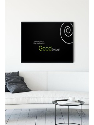 TeknoKapsül (PSTER12573) Good Enough Motivasyon Çerçeveli Tablo (21X30CM)