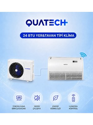 QUATECH 24.000 Btu/h A++ Enerji Sınıfı R32 Yer&Tavan Tipi Inverter Klima