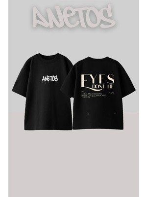 Anetos Eyes Dont Tasarım Sırt Baskılı Pamuk Siyah Oversize T-Shirt
