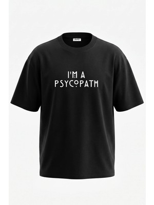 Anetos I M A Psycopath Tasarım Sırt Baskılı Pamuk Siyah Oversize T-Shirt