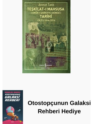 İş Bankası Kültür Yayınları Teşkilat-I Mahsusa Tarihi Cilt 1: 1914-1916 + Otostopçunun Galaksi Rehberi