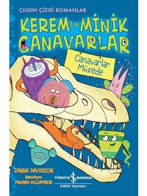 İş Bankası Kültür Yayınları Kerem İle Minik Canavarlar - Canavarlar Müzede Zanna Davidson