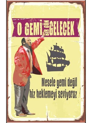 Wheat Grains Global Store O Gemi Bir Gün Gelecek Retro Ahşap Mdf Tablo DRTR0097
