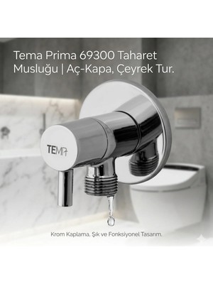 Tema Prima Taharet Musluğu 69300 Aç Kapa Çeyrek Tur Banyo Tuvalet Krom Ara Musluk(1/2-3/8)