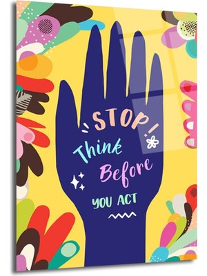 GLAZELLA Stop Think Before You Act Cam Tablo - Modern Motivasyon Sanatı