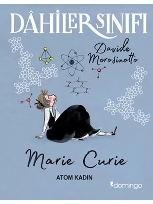 Belirtilmemiş Dahiler Sınıfı: Marie Curie - Atom Kadın
