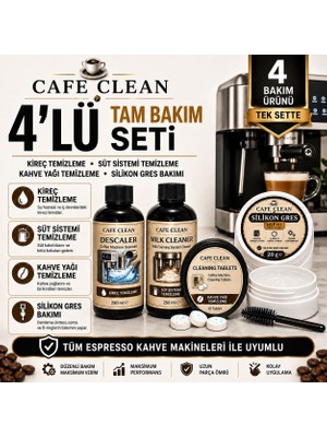 Cafe Clean Espresso Kahve Makinesi 4’lü Tam Bakım Seti | Kireç Temizleyici, Süt Sistemi Temizleyici, Kahve Yağı Temizleme Tabletleri ve Nsf H1 Silikon Gres