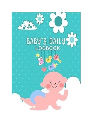Belirtilmemiş Independently Published Baby's Daily Logbook: Baby Logbook Tracker For Newborns And Baby Health Not