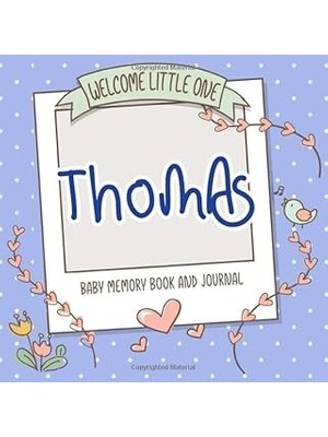 Belirtilmemiş Welcome Little One - Thomas - Baby Memory Book And Journal: Personalized Baby Book And Album, Newbo