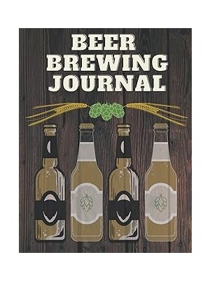 Nacario Independently Published Beer Brewing Journal - 120 Pages: Track Your Beer Brewing Processes And Bat