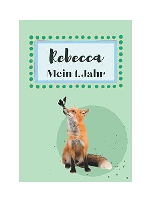 Nacario Independently Published Rebecca- Mein Erstes Jahr: Supersüßes Babyalbum Personalisiert Für Rebecca.