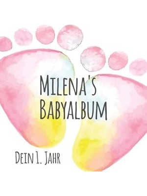 Nacario Milena's Babyalbum - Dein 1. Jahr: Babyalbum Zum Ausfüllen - Baby Tagebuch Und Erinnerungsalbum Für