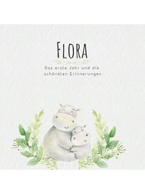 Nacario Flora Das Erste Jahr Und Die Schönsten Erinnerungen: Baby Tagebuch I Babyalbum I Erinnerungsalbum I