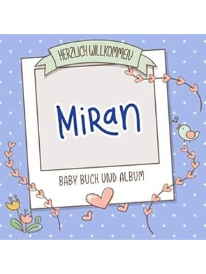 Nacario Herzlich Willkommen Miran - Baby Buch Und Album: Personalisiertes Babybuch Und Babyalbum, Geschenk