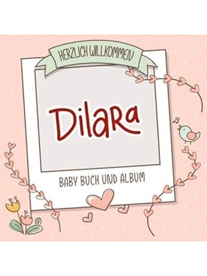 Nacario Herzlich Willkommen Dilara - Baby Buch Und Album: Personalisiertes Babybuch Und Babyalbum, Geschenk