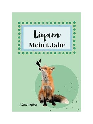 Nacario Independently Published Liyana- Mein Erstes Jahr: Supersüßes Babyalbum Personalisiert Für Liyana. M