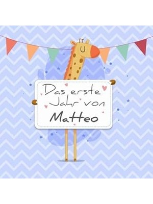 Nacario Das Erste Jahr Von Matteo: Babyalbum Zum Ausfüllen - Baby Tagebuch Und Erinnerungsalbum Für Das Ers