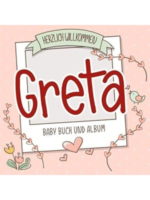 Nacario Herzlich Willkommen Greta - Baby Buch Und Album: Personalisiertes Babybuch Und Babyalbum, Geschenk