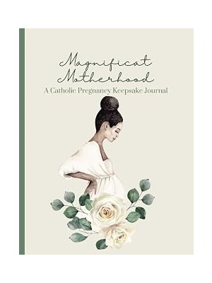 Nacario Independently Published Magnificat Motherhood: A Catholic Pregnancy Keepsake Journal