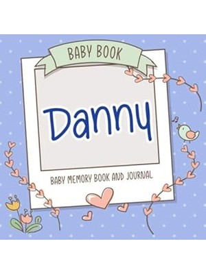 Nacario Baby Book Danny - Baby Memory Book And Journal: Personalized Newborn Gift, Album For Memories And K