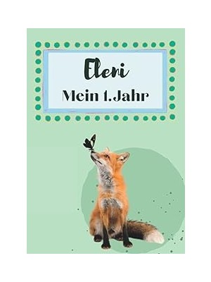 Nacario Eleni- Mein Erstes Jahr: Supersüßes Babyalbum Personalisiert Für Eleni. Mit Total Schnuckeligen Tie