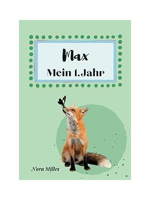 Nacario Max- Mein Erstes Jahr: Supersüßes Babyalbum Personalisiert Für Max. Mit Total Schnuckeligen Tieren-