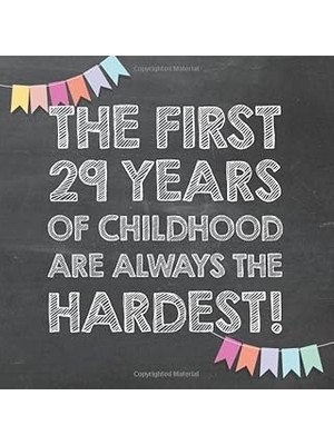 Nacario The First 29 Years Of Childhood Are Always The Hardest: 29TH Birthday Guest Book – Funny Gift For M