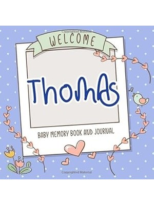 Nacario Welcome Thomas - Baby Memory Book And Journal: Personalized Newborn Gift And Album For Pregnancy An