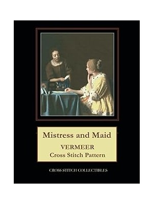 Nacario Independently Published Mistress And Maid: Vermeer Cross Stitch Pattern