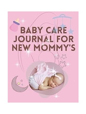 Nacario Independently Published Baby Care Journal For New Mommy's: Baby Log Book Health Recor, Sleeping Sch