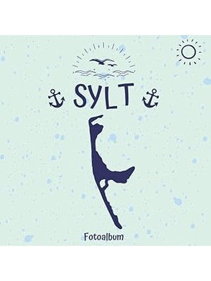 Nacario Sylt Fotoalbum: Erinnerungsalbum Zum Einkleben Von Urlaubsfotos - Urlaubsmomente Von Der Nordseeins