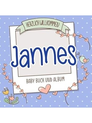 Nacario Herzlich Willkommen Jannes - Baby Buch Und Album: Personalisiertes Babybuch Und Babyalbum, Geschenk