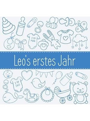 Nacario Leo's Erstes Jahr: Babyalbum Zum Ausfüllen - Baby Tagebuch Und Erinnerungsalbum Für Das Erste Leben