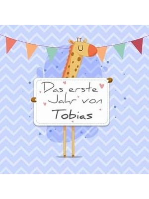 Nacario Das Erste Jahr Von Tobias: Babyalbum Zum Ausfüllen - Baby Tagebuch Und Erinnerungsalbum Für Das Ers