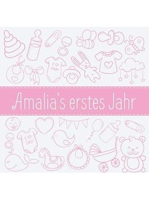 Nacario Amalia's Erstes Jahr: Babyalbum Zum Ausfüllen - Baby Tagebuch Und Erinnerungsalbum Für Das Erste Le