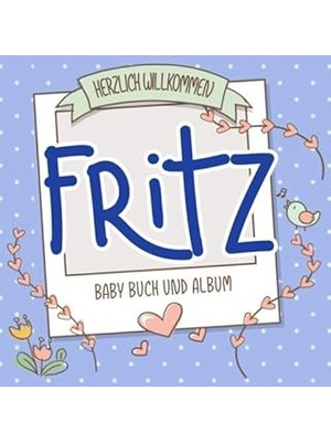 Nacario Herzlich Willkommen Fritz - Baby Buch Und Album: Personalisiertes Babybuch Und Babyalbum, Geschenk