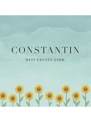 Nacario Constantin Mein Erstes Jahr: Baby Tagebuch I Babyalbum I Erinnerungsalbum I Eintragealbum I Kinderb