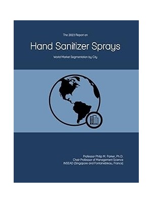 Nacario The 2023 Report On Hand Sanitizer Sprays: Market Segmentation By City
