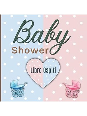 Nacario Independently Published Baby Shower: Libro Ospiti | Baby Shower Guestbook | Registro Invitati, Libr