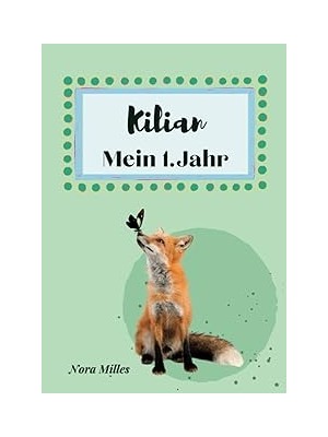 Nacario Independently Published Kilian- Mein Erstes Jahr: Supersüßes Babyalbum Personalisiert Für Kilian. M