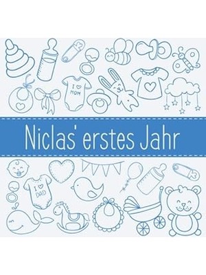Nacario Niclas' Erstes Jahr: Babyalbum Zum Ausfüllen - Baby Tagebuch Und Erinnerungsalbum Für Das Erste Leb