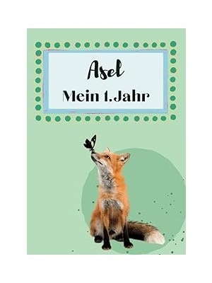 Nacario Asel- Mein Erstes Jahr: Supersüßes Babyalbum Personalisiert Für Asel. Mit Total Schnuckeligen Tiere