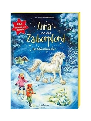 Nacario Anna Und Das Zauberpferd. Ein Xxl-Bastel-Adventskalender (Adventskalender Mit Geschichten Für Kinde