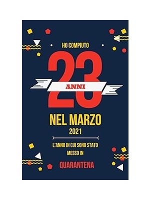 Nacario Ho Compiuto 23 Anni Nel Marzo 2021: Buon Compleanno 23 Anni A Marzo 2021 L'anno In Cui Sono Stato M